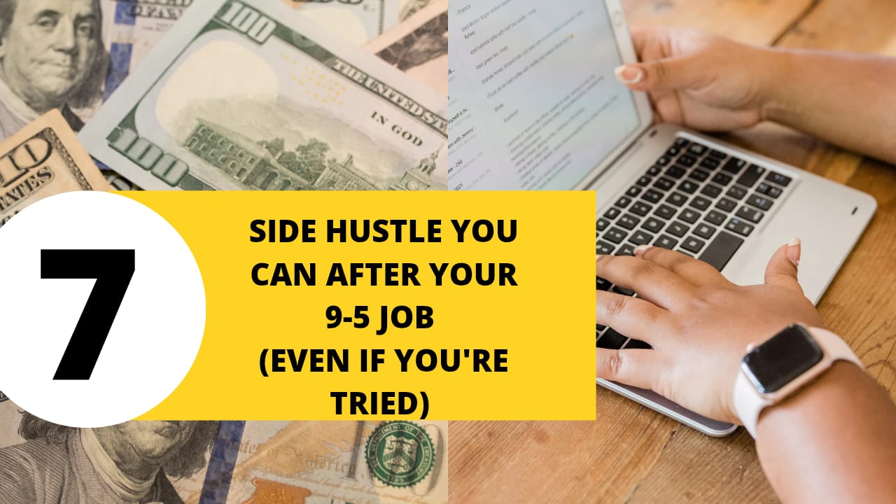 7 Side Hustles You Can Start After Your 9–5 Job (Even If You’re Tired)